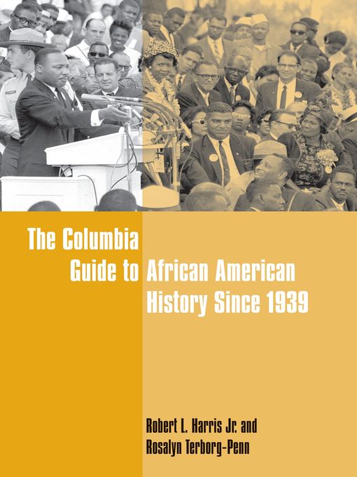 Title details for The Columbia Guide to African American History Since 1939 by Robert L Harris Jr. - Available
